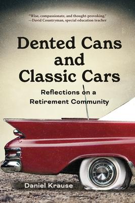 Dented Cans and Classic Cars: Reflections On a Retirement Community