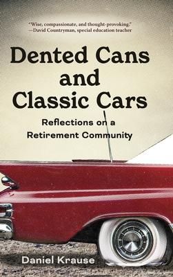 Dented Cans and Classic Cars: Reflections On a Retirement Community