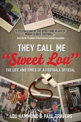 They Call Me "Sweet Lou": The Life and Times of a Football Official