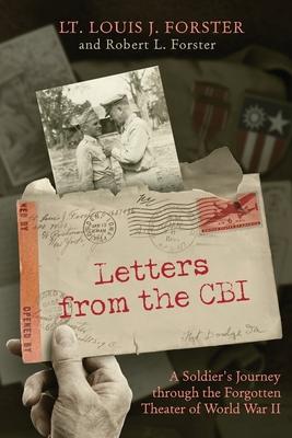 Letters from the CBI: A Soldier's Journey through the Forgotten Theater of World War II