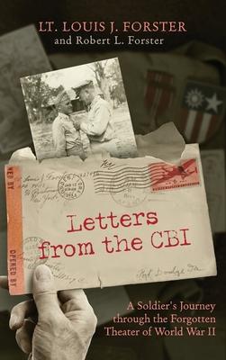 Letters from the CBI: A Soldier's Journey through the Forgotten Theater of World War II