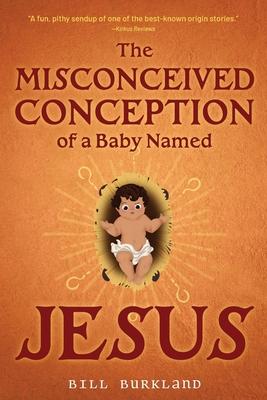 The Misconceived Conception of a Baby Named Jesus