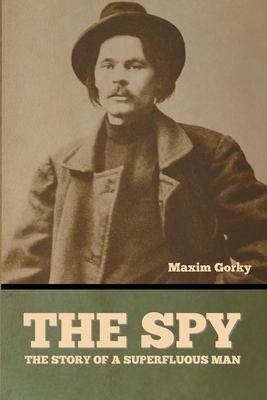 The Spy: The Story of a Superfluous Man