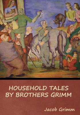 Household Tales by Brothers Grimm