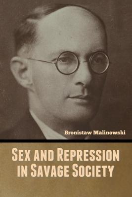 Sex and Repression in Savage Society