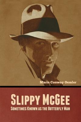 Slippy McGee, Sometimes Known as the Butterfly Man