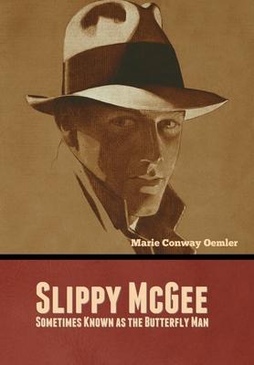 Slippy McGee, Sometimes Known as the Butterfly Man