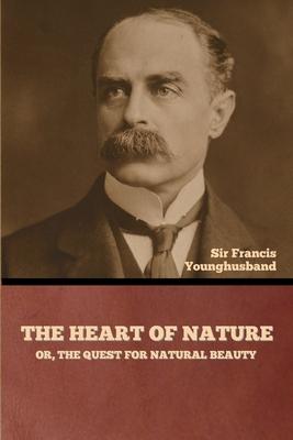 The Heart of Nature; or, The Quest for Natural Beauty