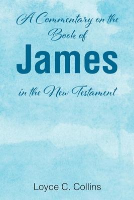 A Commentary on the Book of James in the New Testament