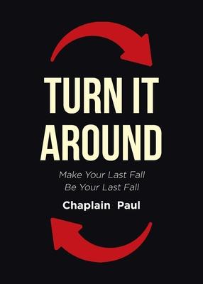 Turn It Around: Make Your Last Fall Be Your Last Fall