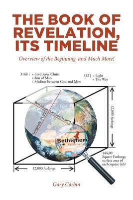 The Book of Revelation, Its Timeline: Overview of the Beginning, and Much More!