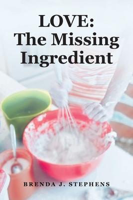 Love: The Missing Ingredient