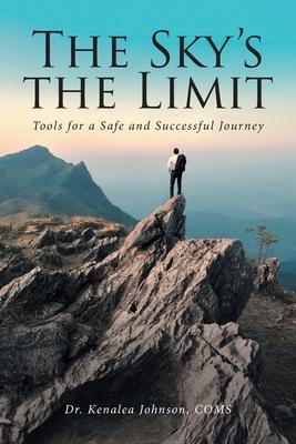 The Sky's the Limit: Tools for a Safe and Successful Journey