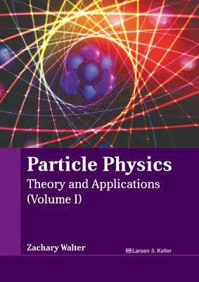 Particle Physics: Theory and Applications (Volume I) Subscription