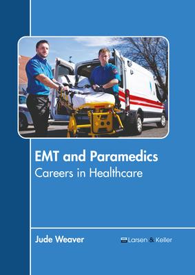 EMT and Paramedics: Careers in Healthcare