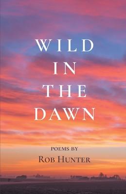 Wild in the Dawn