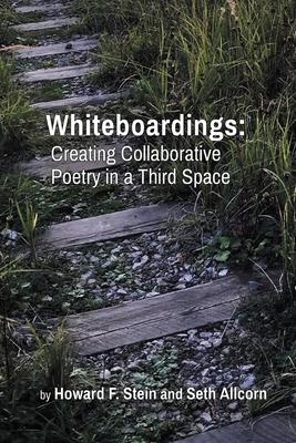 Whiteboardings: Creating Collaborative Poetry in a Third Space