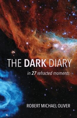 The Dark Diary: in 27 refracted moments