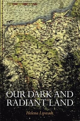 Our Dark and Radiant Land