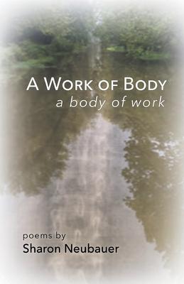 A Work of Body: A Body of Work