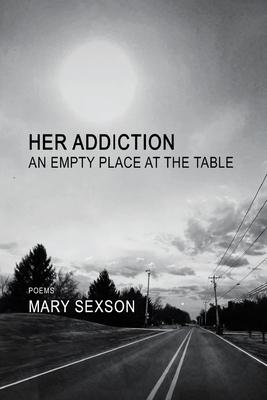 Her Addiction, An Empty Place at the Table