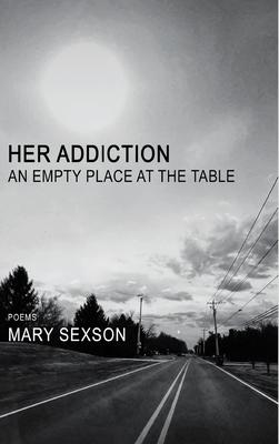 Her Addiction, An Empty Place at the Table