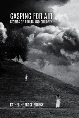 Gasping for Air: Stories of Adults and Children