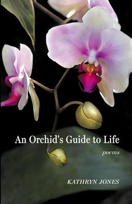 An Orchid's Guide to Life