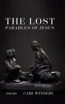 The Lost Parables of Jesus