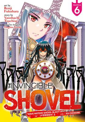 The Invincible Shovel (Manga) Vol. 6