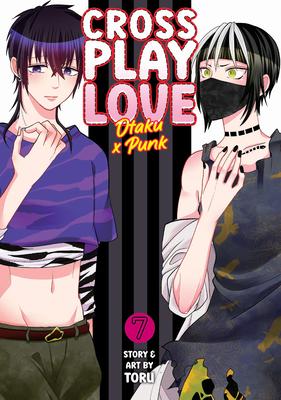 Crossplay Love: Otaku X Punk Vol. 7