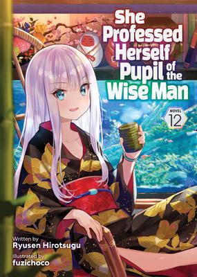 She Professed Herself Pupil of the Wise Man (Light Novel) Vol. 12 Subscription