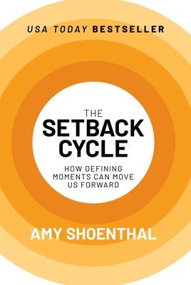 The Setback Cycle: How Defining Moments Can Move Us Forward