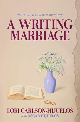 A Writing Marriage: With Excerpts from Blue Antiquity Subscription