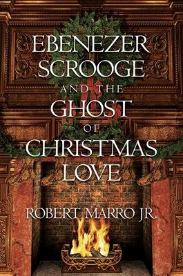 Ebenezer Scrooge and the Ghost of Christmas Love