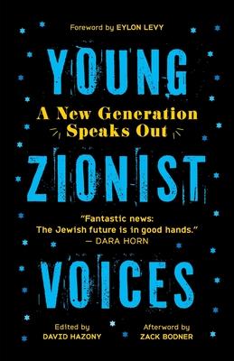 Young Zionist Voices: A New Generation Speaks Out