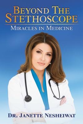 Beyond the Stethoscope: Miracles in Medicine