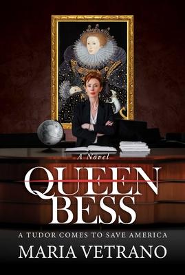 Queen Bess: A Tudor Comes to Save America