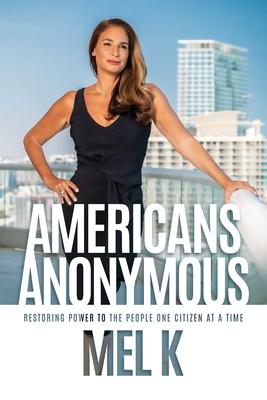 Americans Anonymous: Restoring Power to the People One Citizen at a Time