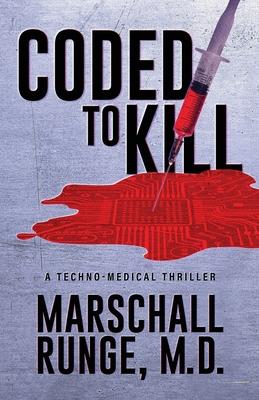 Coded to Kill: A Techno-Medical Thriller