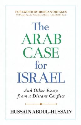 The Arab Case for Israel: And Other Essays from a Distant Conflict Subscription