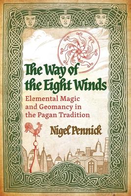 The Way of the Eight Winds: Elemental Magic and Geomancy in the Pagan Tradition Subscription