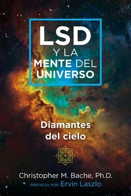 LSD Y La Mente del Universo: Diamantes del Cielo