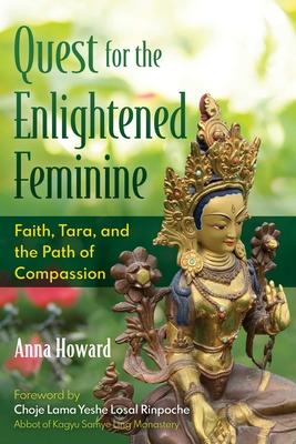 Quest for the Enlightened Feminine: Faith, Tara, and the Path of Compassion