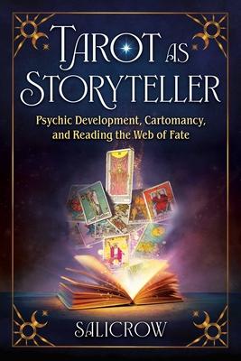 Tarot as Storyteller: Psychic Development, Cartomancy, and Reading the Web of Fate Subscription