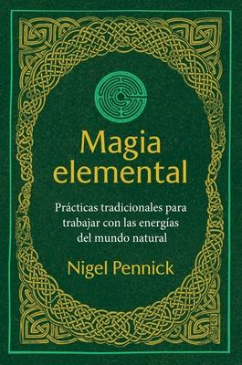 Magia Elemental: Prcticas Tradicionales Para Trabajar Con La Energas del Mundo Natural Subscription