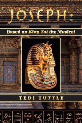 Joseph: Based on King Tut the Musical: