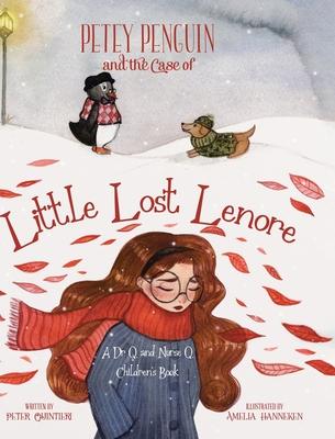 Petey Penguin and the Case of Little Lost Lenore: A Dr Q. and Nurse Q. Children's Book