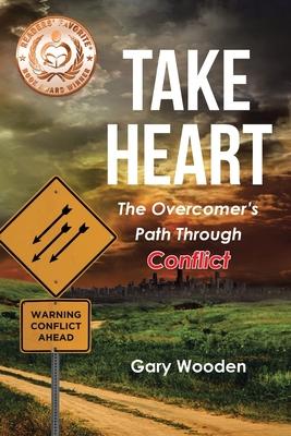 Take Heart: The Overcomer's Path Through Conflict