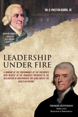 Leadership Under Fire: A Ranking of the Performance of the Presidents with Respect to the Principles Presented in the Declaration of Independ